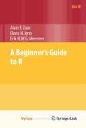 A Beginner's Guide to R - Zuur, Alain F, and Ieno, Elena N, and Meesters, Erik H W G