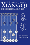 A Beginners Guide to Xiangqi Chinese Elephant Chess