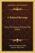 A Belated Revenge: From the Papers of Ipsico Poe (1889)