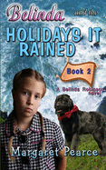 A Belinda Robinson Novel Book 2: Belinda and the Holidays It Rained