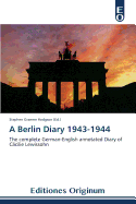 A Berlin Diary 1943-1944 - Hodgson Stephen Graeme (Editor)