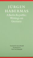 A Berlin Republic: Writings on Germany