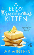 A Berry Murderous Kitten: A Laugh-Out-Loud Kylie Berry Mystery