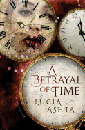 A Betrayal of Time: A Novella