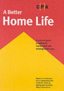 A Better Home Life: a Code of Good Practice for Residential and Nursing Home Care