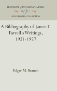 A Bibliography of James T. Farrell's Writings, 1921-1957