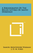 A bibliography of the belles-lettres of Santo Domingo