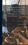 A Bibliography of the Physical Equilibria and Related Properties of Some Cryogenic Systems; NBS Technical Note 56