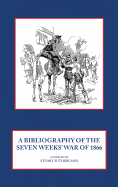 A Bibliography of the Seven Weeks' War of 1866 - Sutherland, Stuart