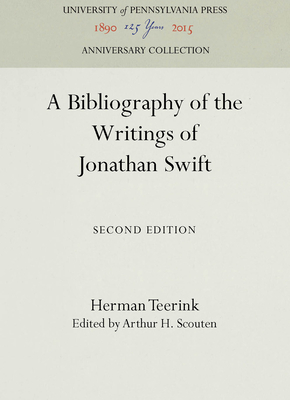 A Bibliography of the Writings of Jonathan Swift - Teerink, Herman, and Scouten, Arthur H (Editor)