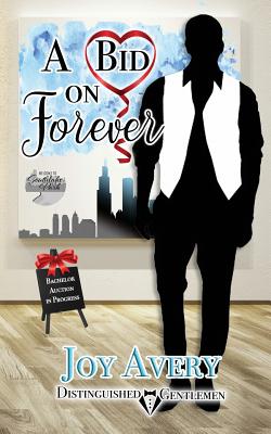 A Bid on Forever: Distinguished Gentlemen Series - Avery, Joy