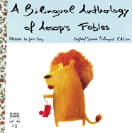 A Bilingual Anthology of Aesop's Fables: Aprende Ingles Con Las Fabulas de Esopo