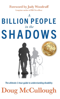 A Billion People in the Shadows: The Ultimate 1-hour Guide to Understanding Disability - McCullough, Doug