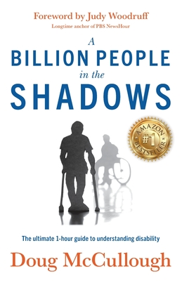 A Billion People in the Shadows: The Ultimate 1-hour Guide to Understanding Disability - McCullough, Doug