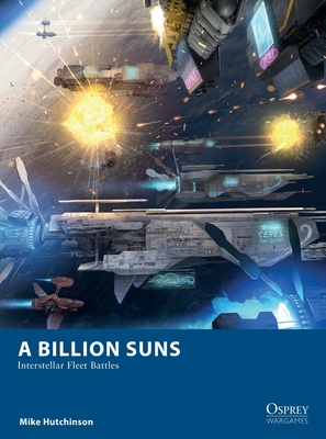 A Billion Suns: Interstellar Fleet Battles - Hutchinson, Mike