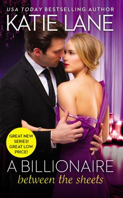 A Billionaire Between the Sheets - Lane, Katie