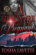 A Billionaire Got Me Pregnant