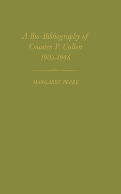 A Bio-Bibliography of Countee P. Cullen, 1903-1946 - Perry, Margaret