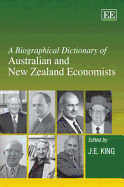 A Biographical Dictionary of Australian and New Zealand Economists - King, J E (Editor)