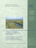 A Biological Assessment of Laguna del Tigre National Park, Peten, Guatemala: Volume 16