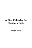 A Bird Calendar for Northern India