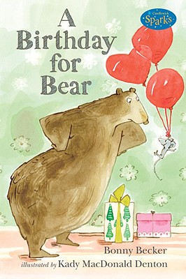 A Birthday for Bear: An Early Reader: Candlewick Sparks - Becker, Bonny
