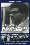 A Black Revolutionary's Life in Labor: Black Workers Power in Detroit