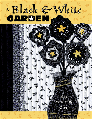 A Black & White Garden - Capps, Kay M