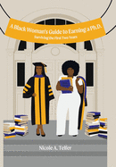A Black Woman's Guide to Earning a Ph.D.: Surviving the First 2 Years
