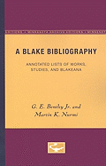 A Blake Bibliography: Annotated Lists of Works, Studies, and Blakeana