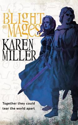 A Blight of Mages - Miller, Karen