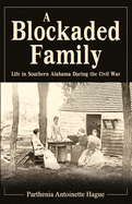 A Blockaded Family: Life in Southern Alabama During the Civil War