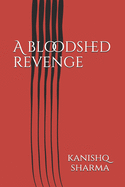 A bloodshed revenge