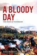 A Bloody Day: The Irish at Waterloo