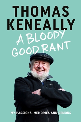 A Bloody Good Rant - Keneally, Thomas