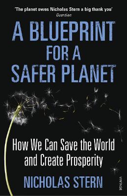A Blueprint for a Safer Planet: How We Can Save the World and Create Prosperity - Stern, Nicholas