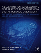 A Blueprint for Implementing Best Practice Procedures in a Digital Forensic Laboratory: Meeting the Requirements of ISO Standards and Other Best Practices