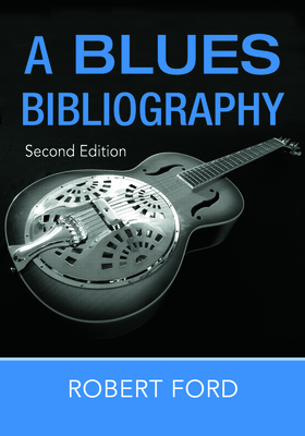 A Blues Bibliography - Ford, Robert