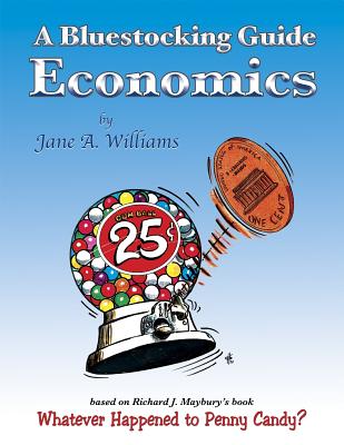 A Bluestocking Guide: Economics 4th Edition: Matches the 6th Edition of Whatever Happened to Penny Candy - Edition, 4th