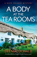 A Body at the Tea Rooms: A totally addictive English murder mystery novel