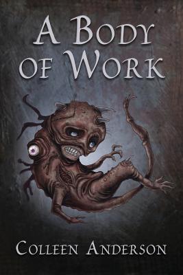 A Body of Work - Anderson, Colleen