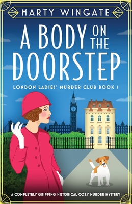 A Body on the Doorstep: A completely gripping historical cozy murder mystery - Wingate, Marty
