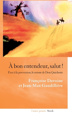 A Bon Entendeur, Salut ! - Davoine, Francoise, and Gaudilliere, Jean-Max
