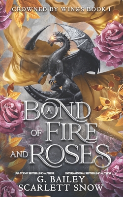 A Bond of Fire and Roses - Snow, Scarlett, and Bailey, G