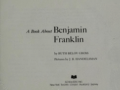 A Book about Benjamin Franklin - Gross, Ruth Belov