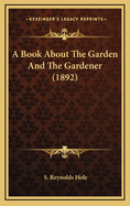A Book about the Garden and the Gardener (1892)