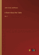 A Book About the Table: Vol. 1