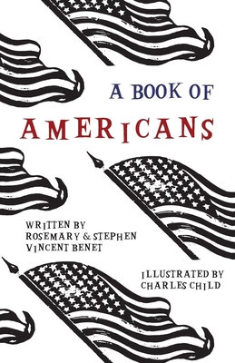 A Book of Americans: Illustrated by Charles Child - Bent, Stephen Vincent