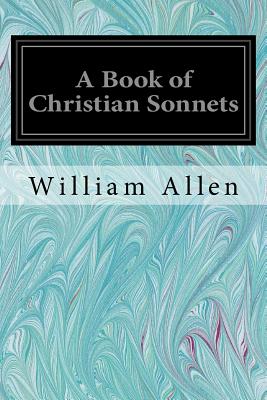 A Book of Christian Sonnets - Allen, William