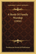 A Book of Family Worship (1916)